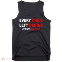 Every Child Left Behind Retired Teacher Tank Top thumb 0