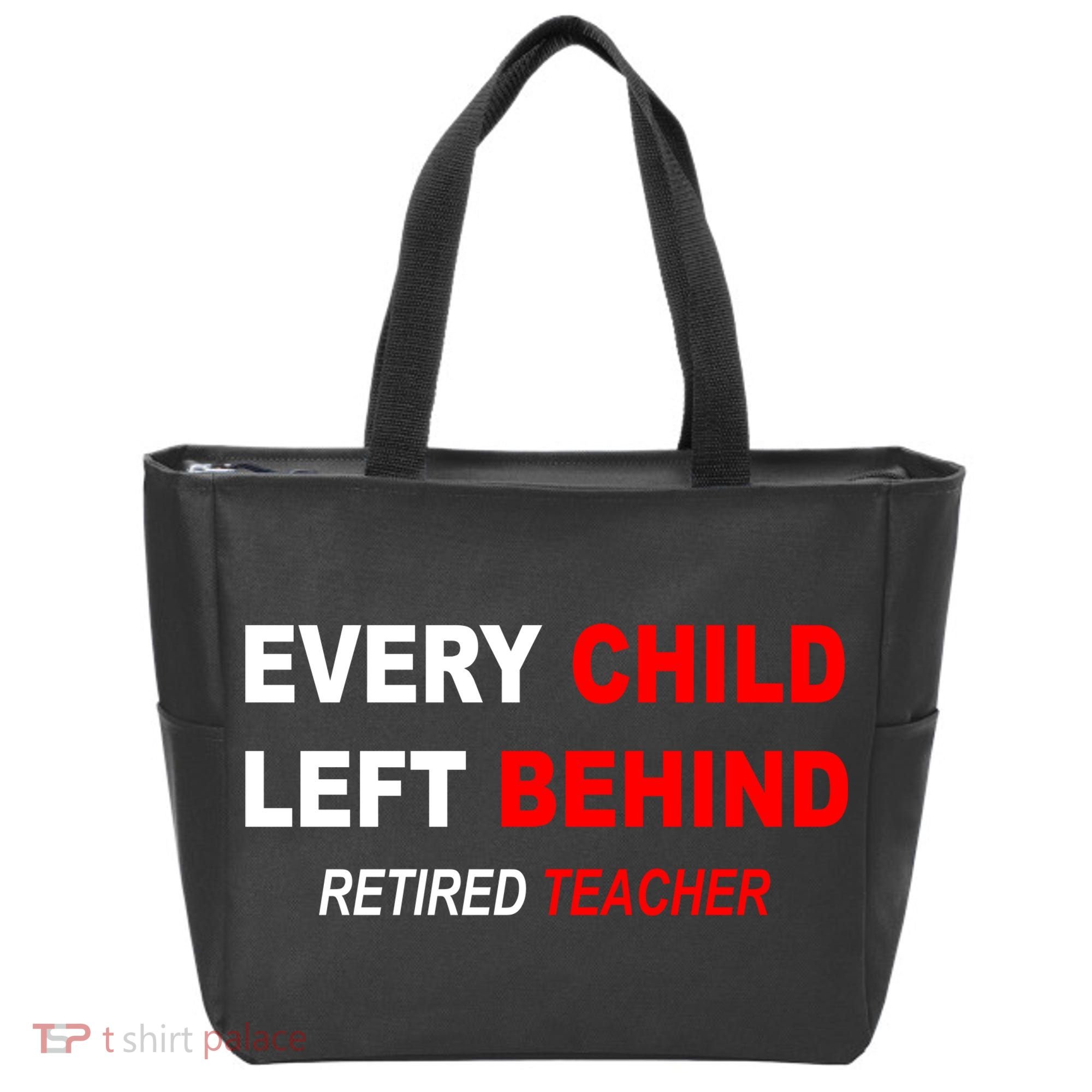 Every Child Left Behind Retired Teacher Tote Bag