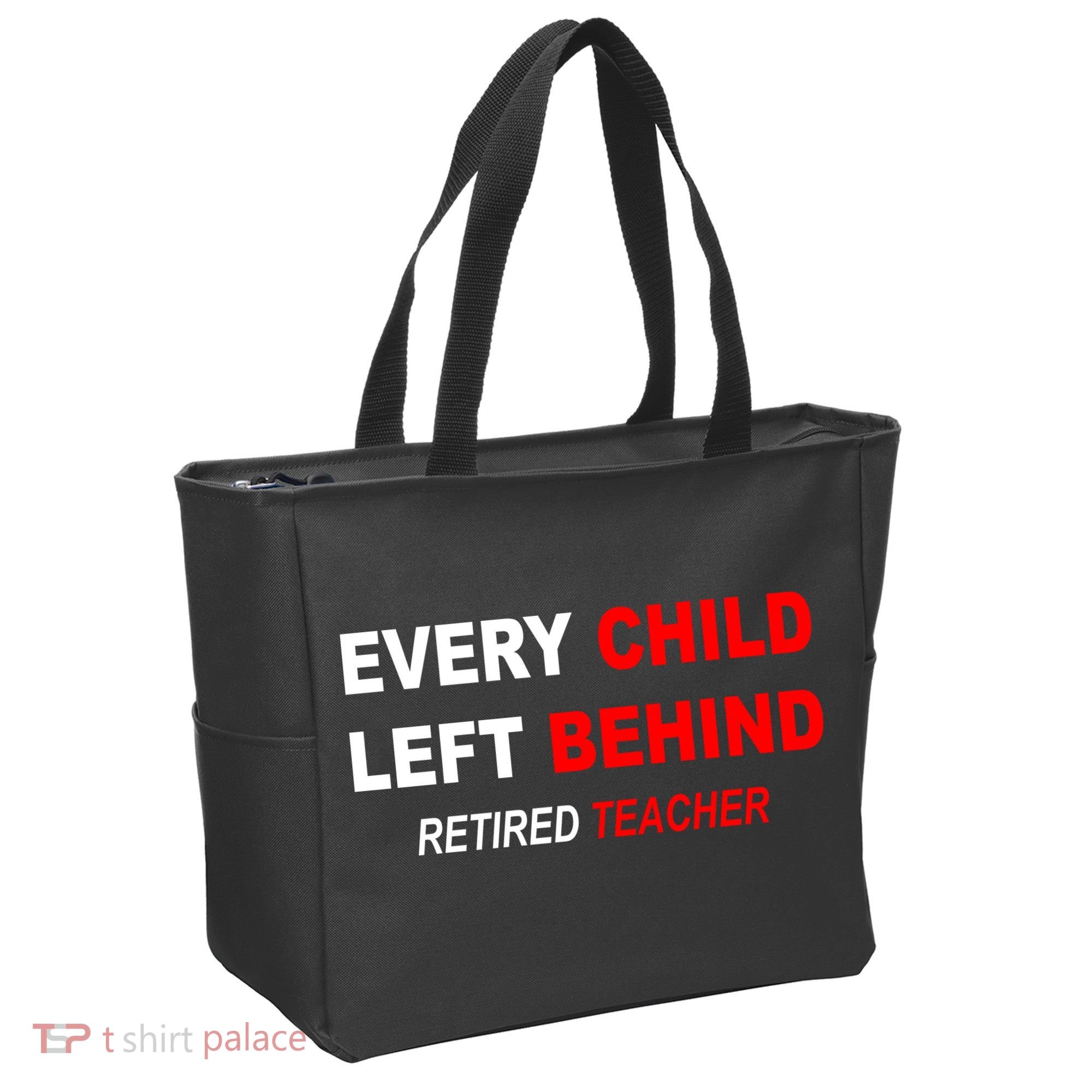 Every Child Left Behind Retired Teacher Tote Bag