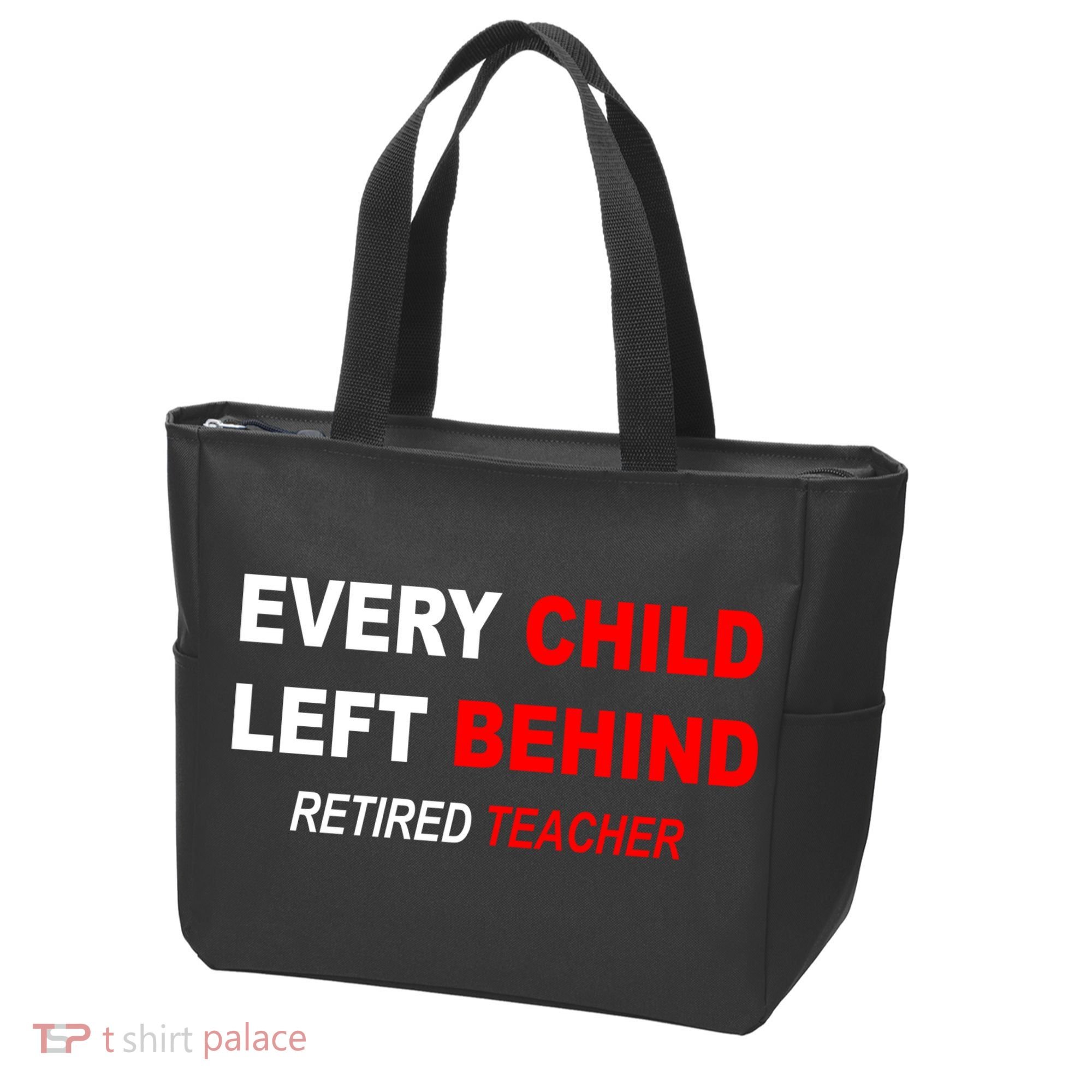 Every Child Left Behind Retired Teacher Tote Bag
