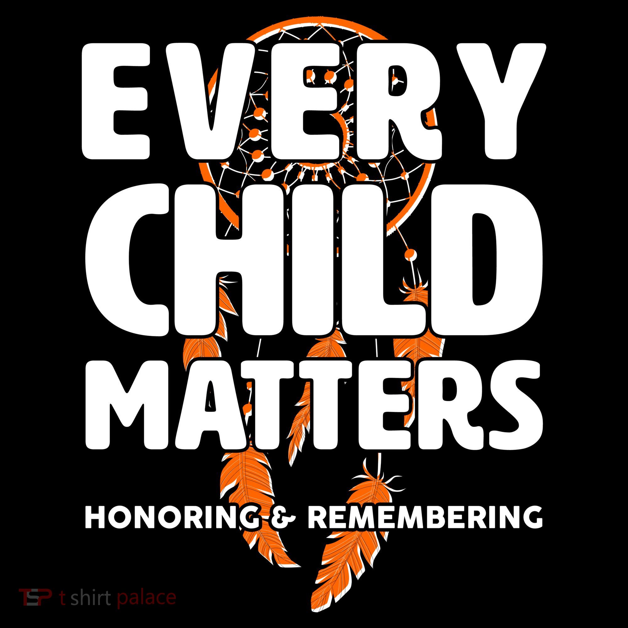 Every Child Matters Honoring and Remembering T-Shirt