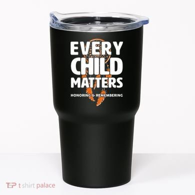 Every Child Matters Honoring and Remembering Tumbler