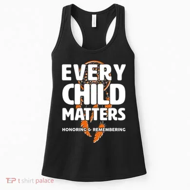 Every Child Matters Honoring and Remembering Women's Tank Top