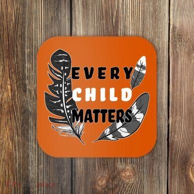 Every Child Matters Orange Day Residential Schools Coaster