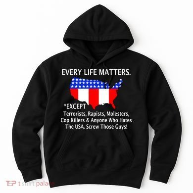 Every Life Maters Except Hoodie