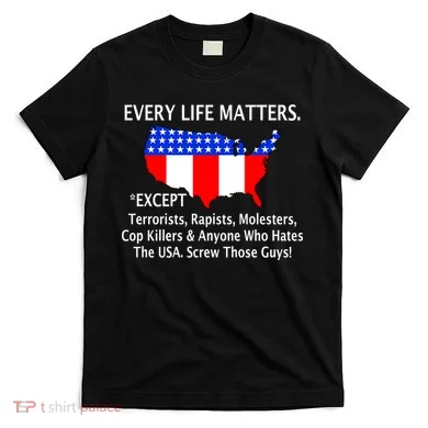 Every Life Maters Except T-Shirt