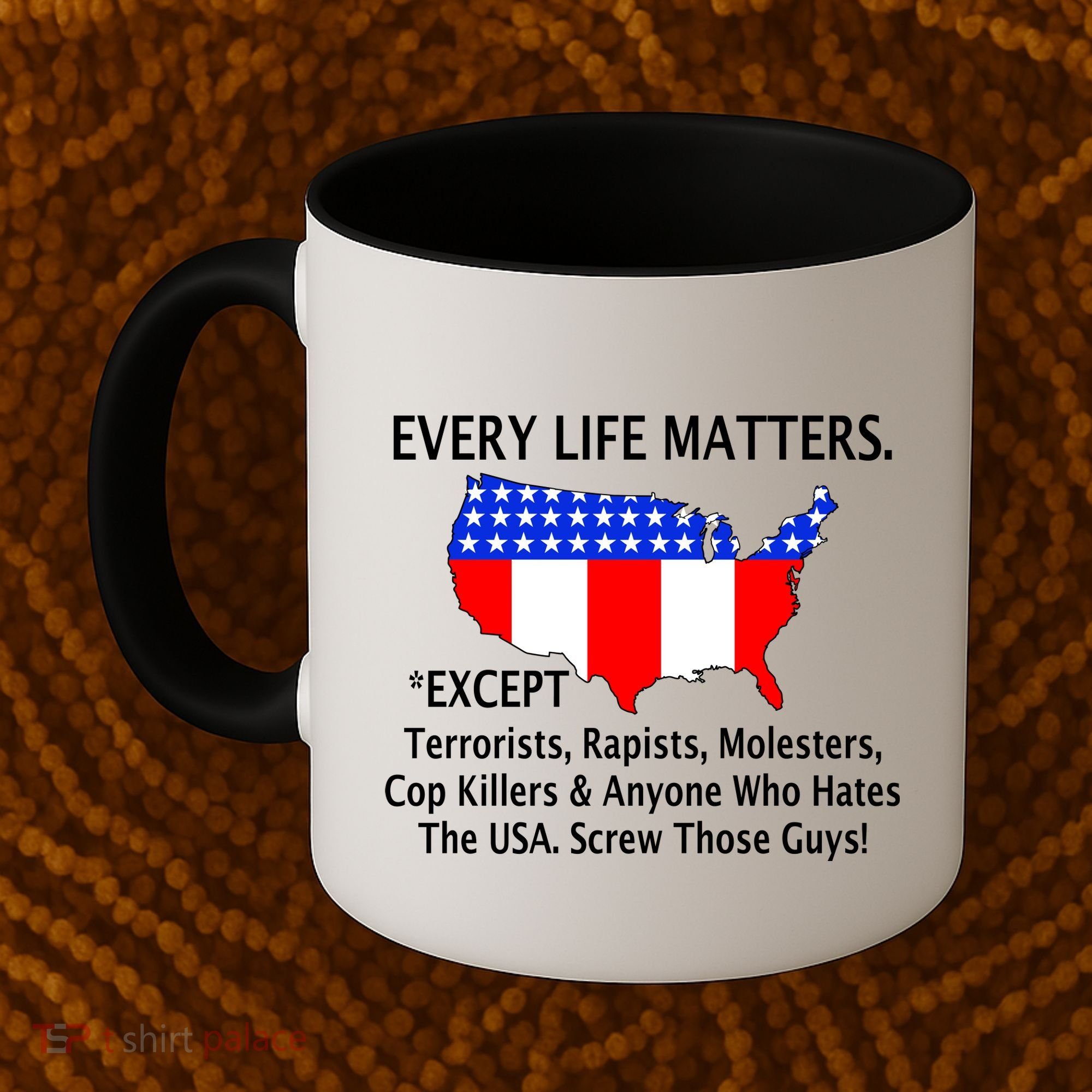 Every Life Maters Except Coffee Mug