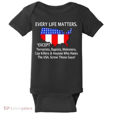 Every Life Maters Except Baby Bodysuit