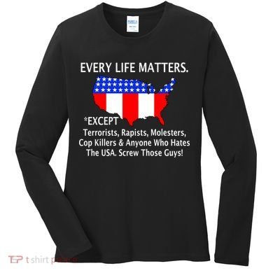 Every Life Maters Except Women's Long Sleeve Shirt