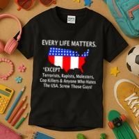 Every Life Maters Except Kids T-Shirt thumb 3