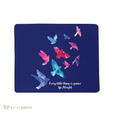 Every Little Thing Is Gonna Be Alright Mousepad
