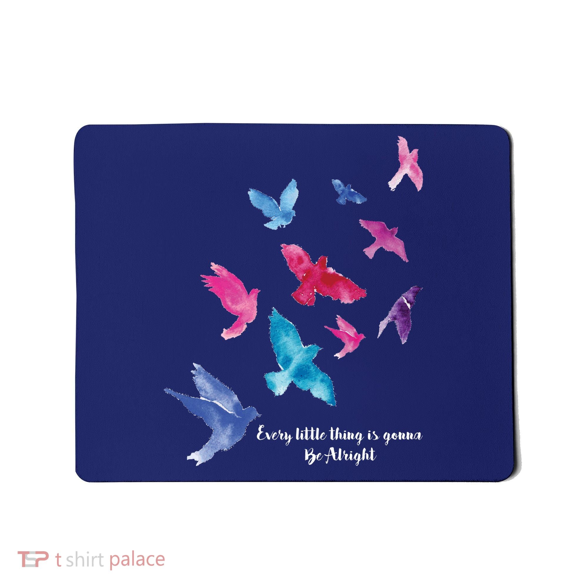 Every Little Thing Is Gonna Be Alright Mousepad