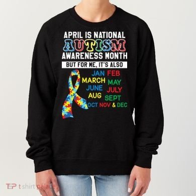 Every Month Is Autism Month Women's Sweatshirt