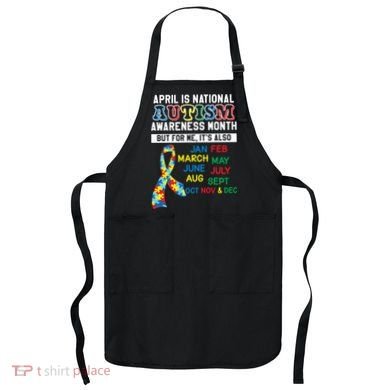 Every Month Is Autism Month Apron