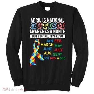 Every Month Is Autism Month Sweatshirt