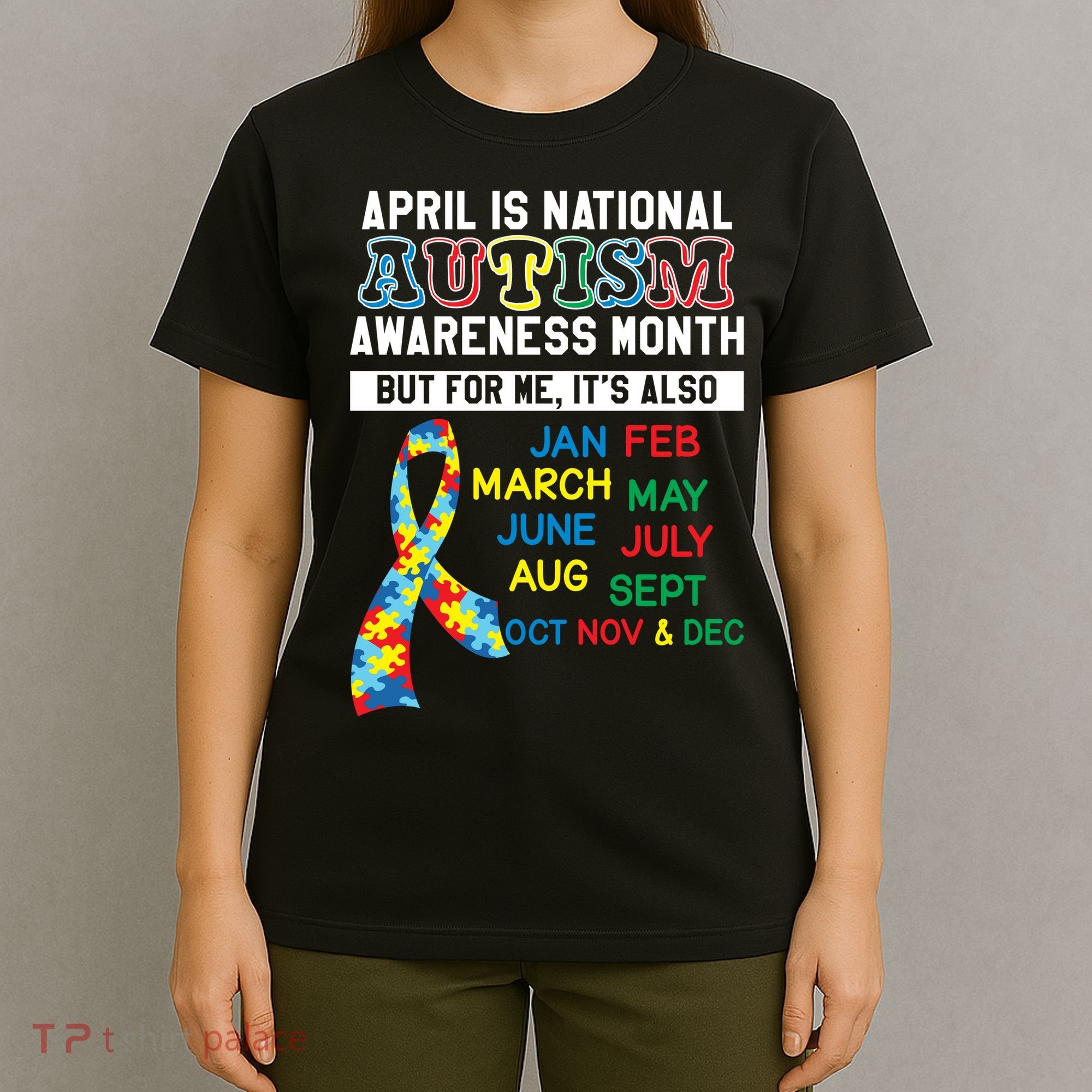 Every Month Is Autism Month T-Shirt