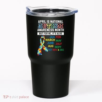 Every Month Is Autism Month Tumbler