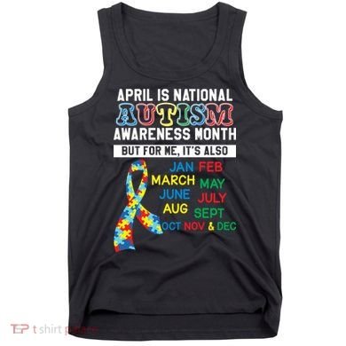 Every Month Is Autism Month Tank Top