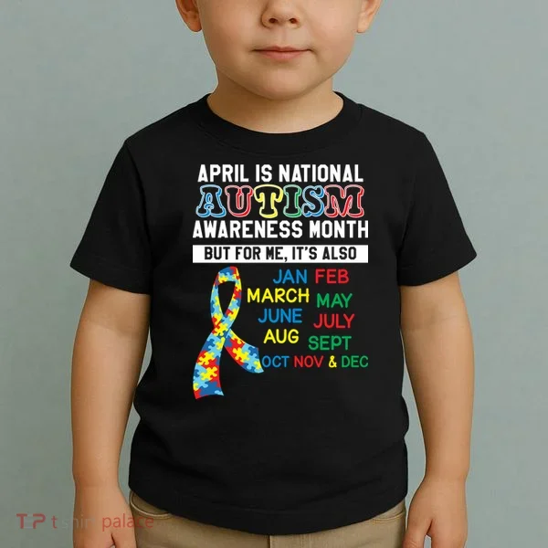 Every Month Is Autism Month Toddler T-Shirt