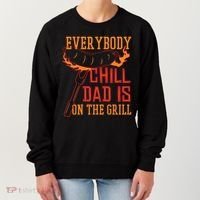 Everybody Chill Dad Is On The Grill Women's Sweatshirt thumb 0