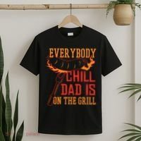 Everybody Chill Dad Is On The Grill T-Shirt thumb 2