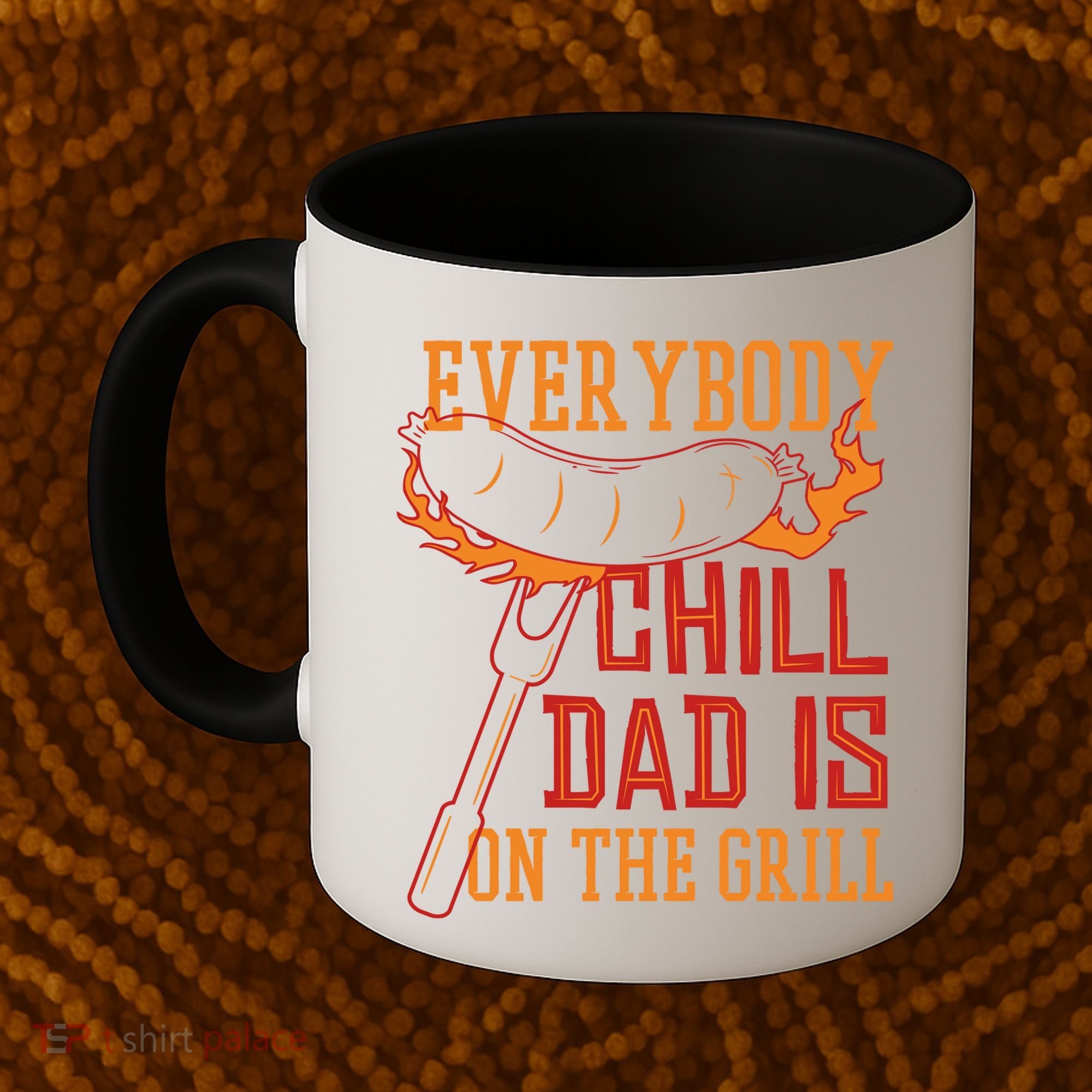 Everybody Chill Dad Is On The Grill Coffee Mug