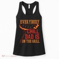 Everybody Chill Dad Is On The Grill Women's Tank Top thumb 0