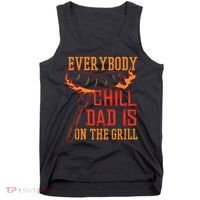 Everybody Chill Dad Is On The Grill Tank Top thumb 0