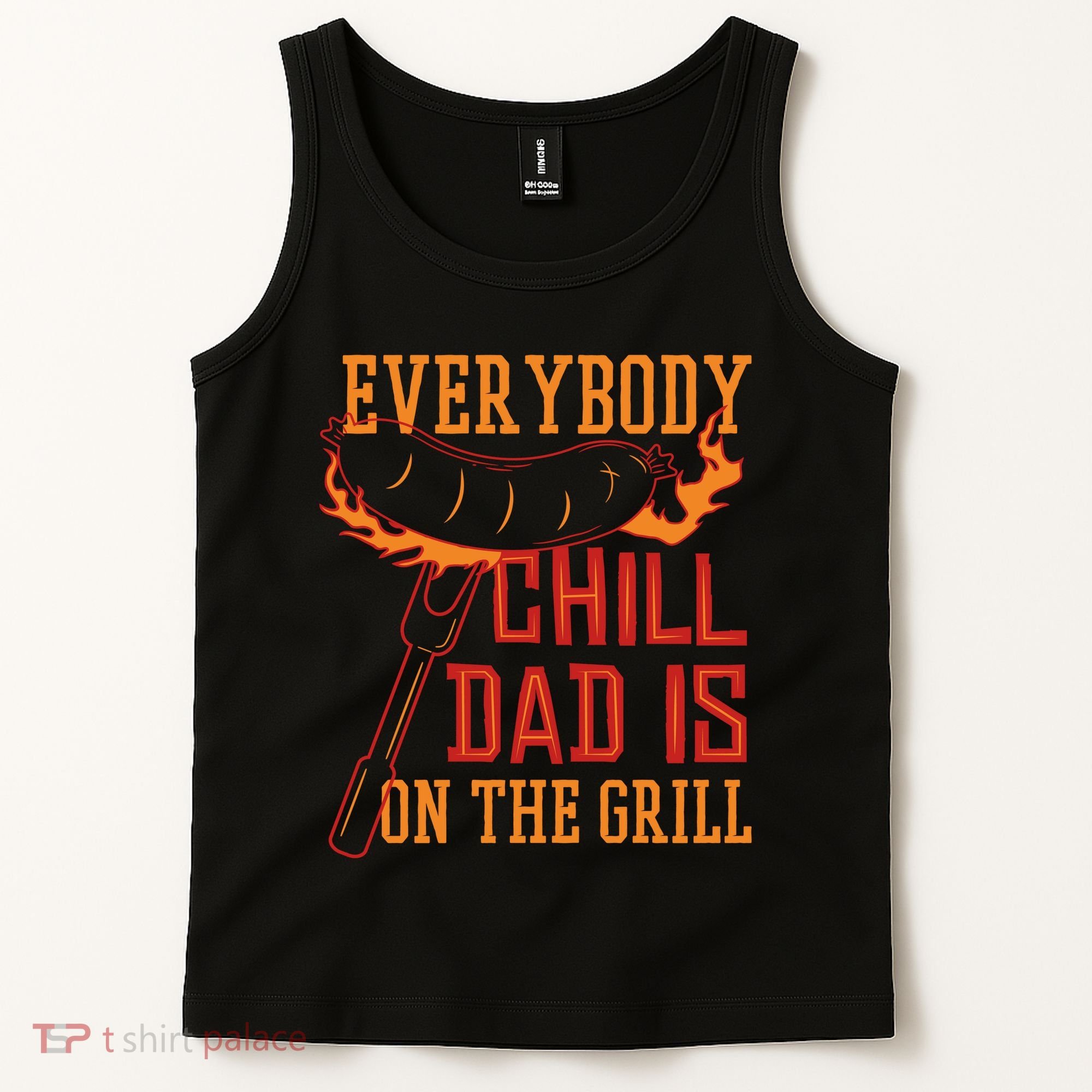 Everybody Chill Dad Is On The Grill Tank Top