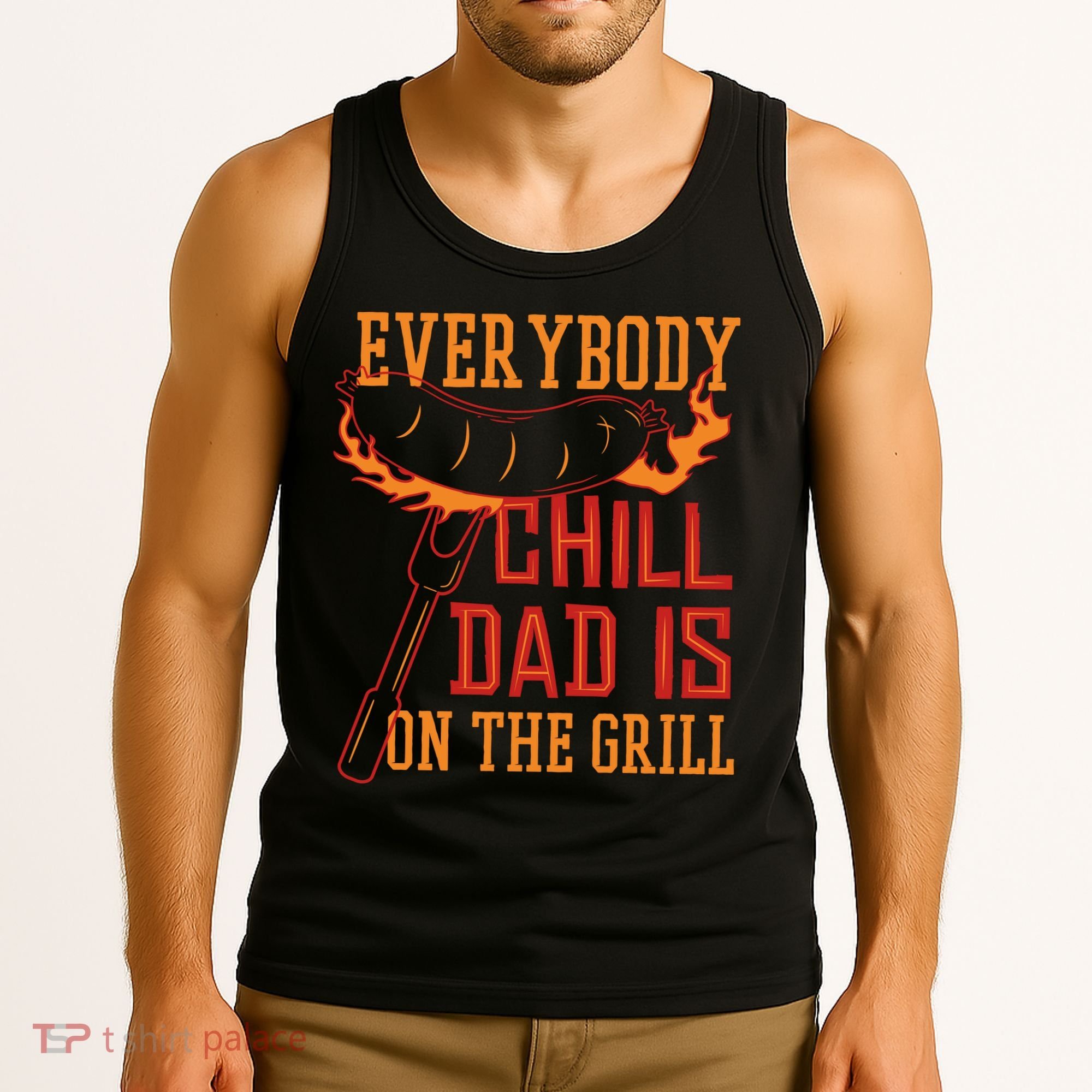 Everybody Chill Dad Is On The Grill Tank Top