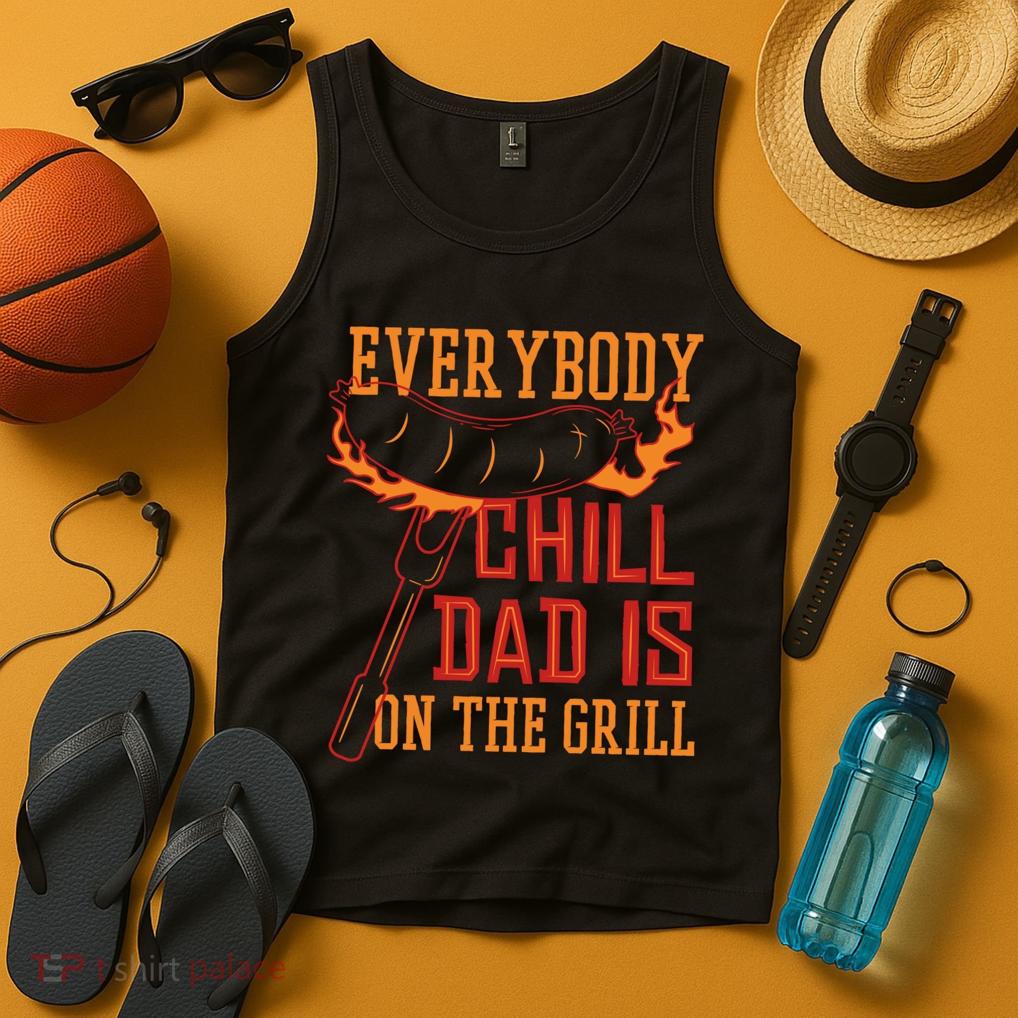 Everybody Chill Dad Is On The Grill Tank Top