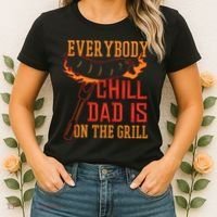 Everybody Chill Dad Is On The Grill Women's T-Shirt thumb 2