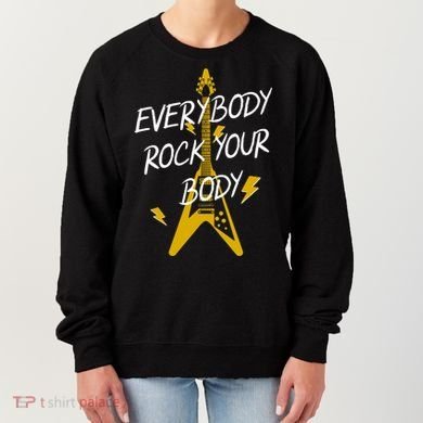 Everybody Rock Your Body Women's Sweatshirt