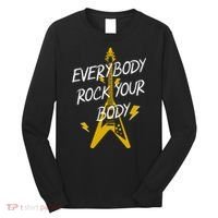 Everybody Rock Your Body Long Sleeve Shirt thumb 0