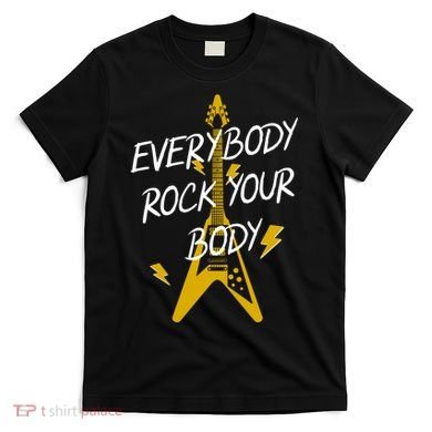 Everybody Rock Your Body T-Shirt