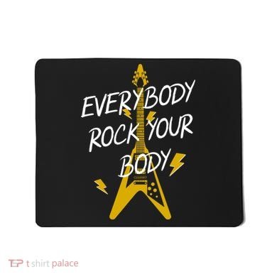 Everybody Rock Your Body Mousepad