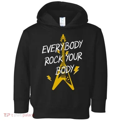 Everybody Rock Your Body Toddler Hoodie