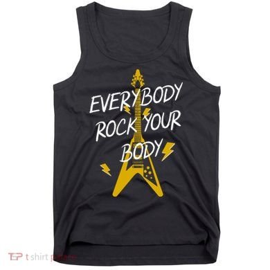 Everybody Rock Your Body Tank Top