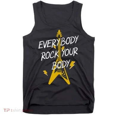 Everybody Rock Your Body Tank Top