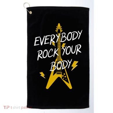Everybody Rock Your Body Golf Towel