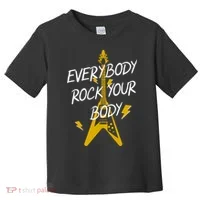 Everybody Rock Your Body Toddler T-Shirt thumb 0