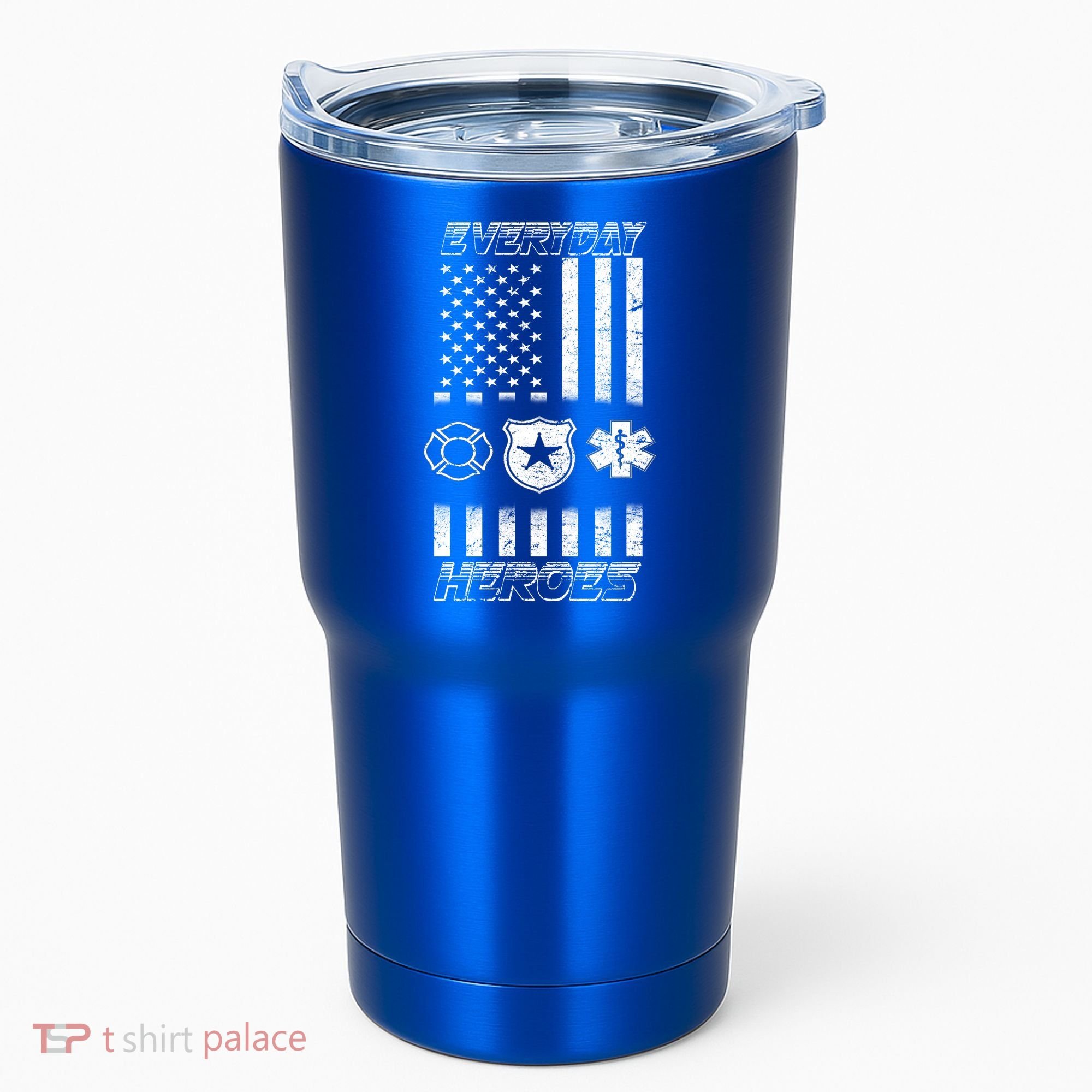 Everyday Heroes Firefighters  EMT Police Tumbler