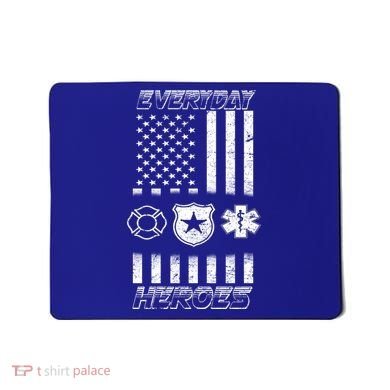 Everyday Heroes Firefighters  EMT Police Mousepad