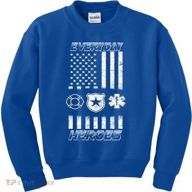 Everyday Heroes Firefighters  EMT Police Kids Sweatshirt