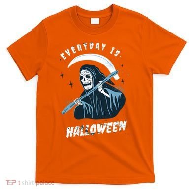 Everyday Is Halloween T-Shirt