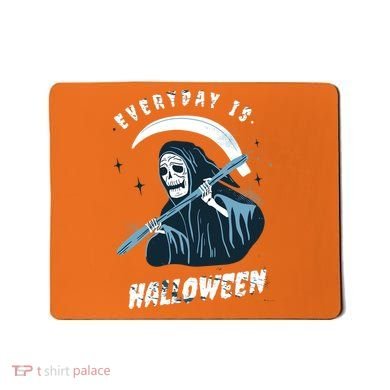 Everyday Is Halloween Mousepad