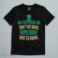 Everyone Can't Be Irish Somebody Has To Drive T-Shirt thumb 5