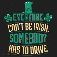 Everyone Can't Be Irish Somebody Has To Drive Hat thumb 2