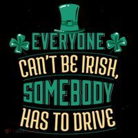 Everyone Can't Be Irish Somebody Has To Drive Visor thumb 3