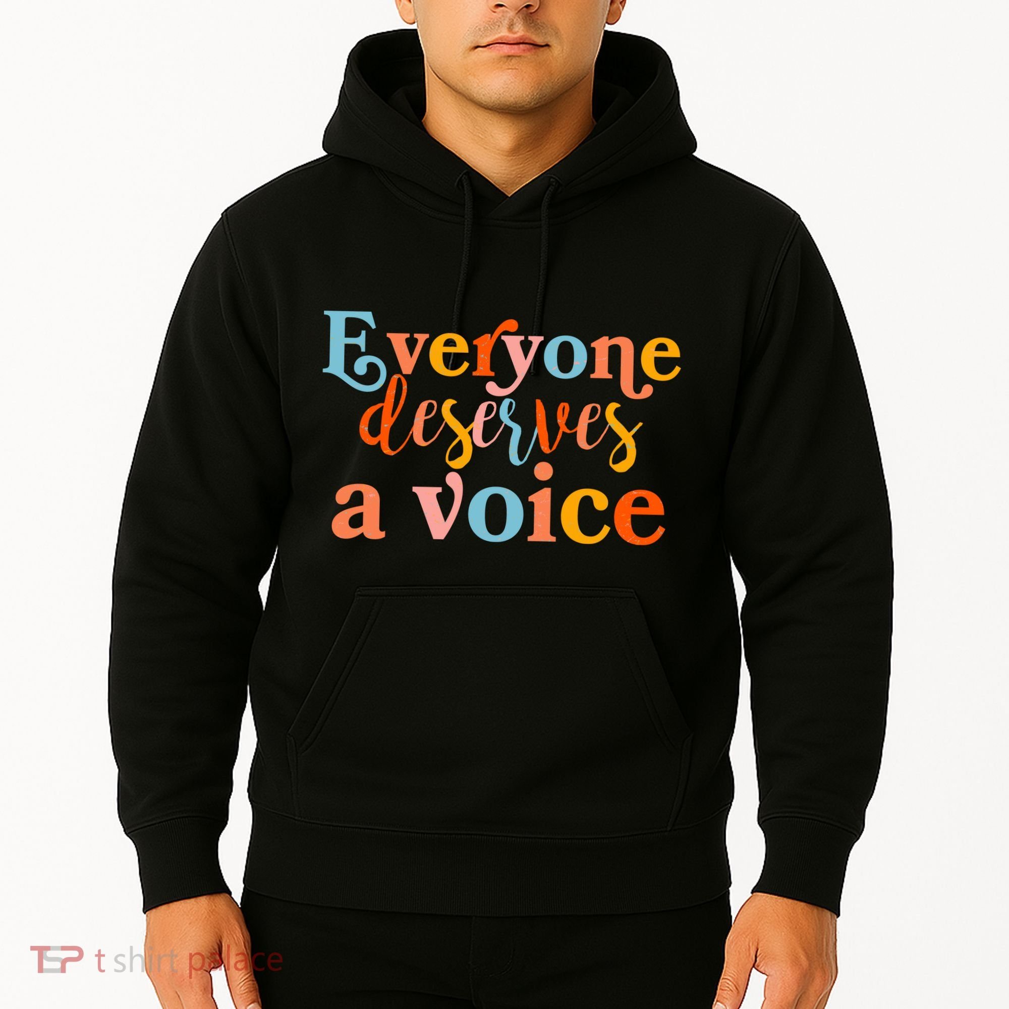 Everyone Deserves A Voice Hoodie